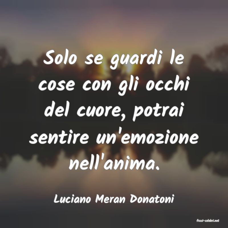 frasi di  Luciano Meran Donatoni
