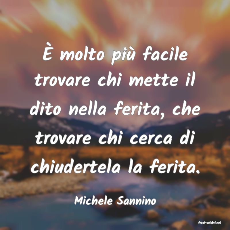 frasi di  Michele Sannino

