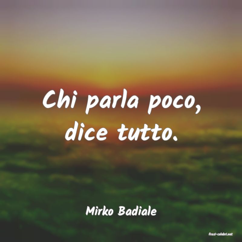 frasi di  Mirko Badiale
