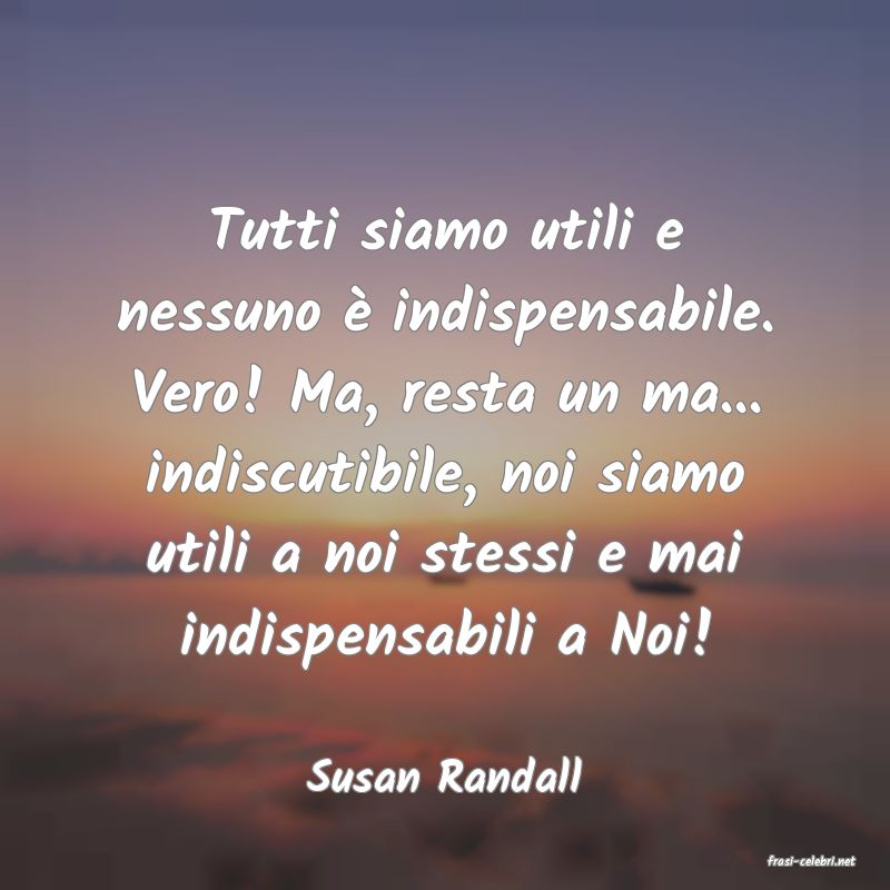 frasi di  Susan Randall
