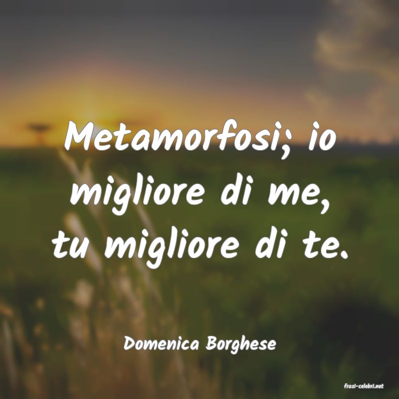 frasi di  Domenica Borghese
