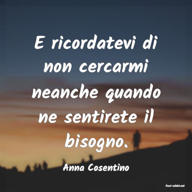 frasi di  Anna Cosentino
