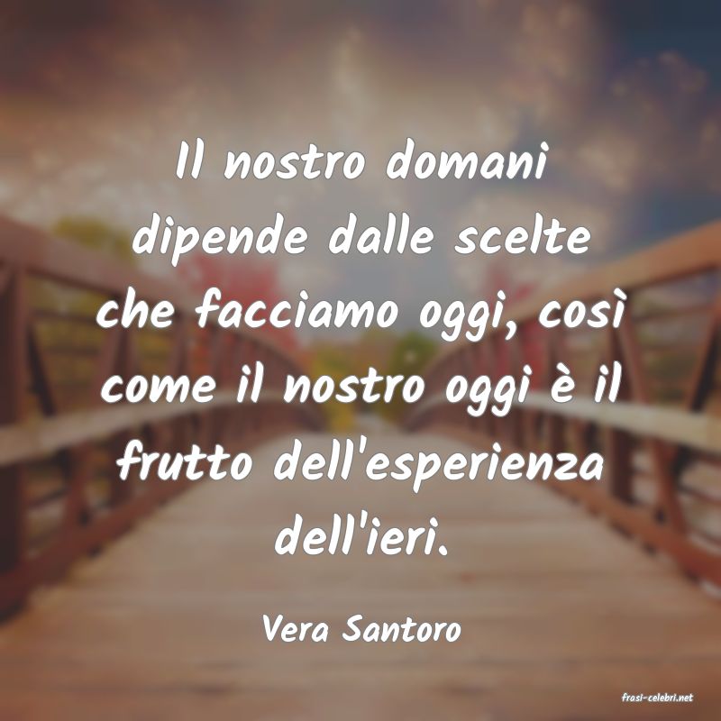 frasi di  Vera Santoro
