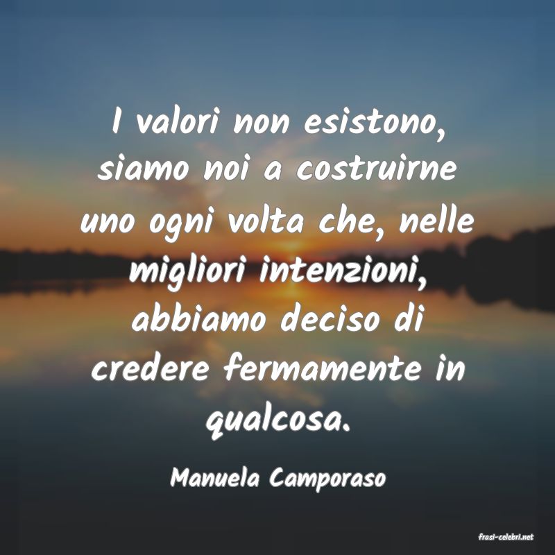 frasi di  Manuela Camporaso
