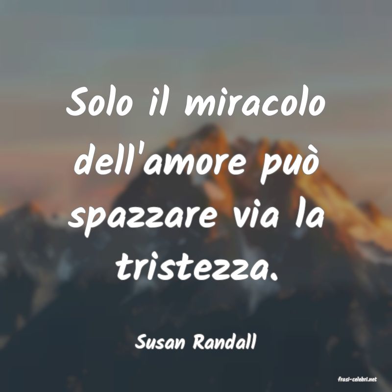 frasi di  Susan Randall
