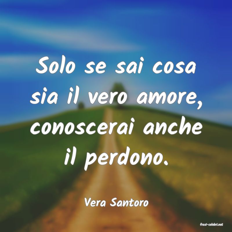 frasi di  Vera Santoro
