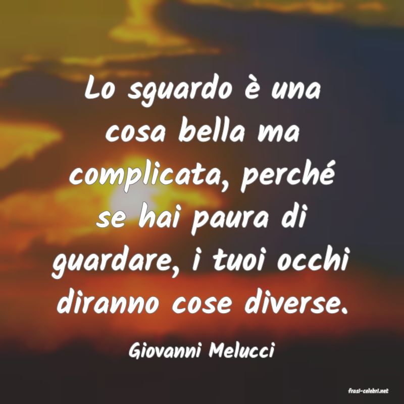 frasi di  Giovanni Melucci
