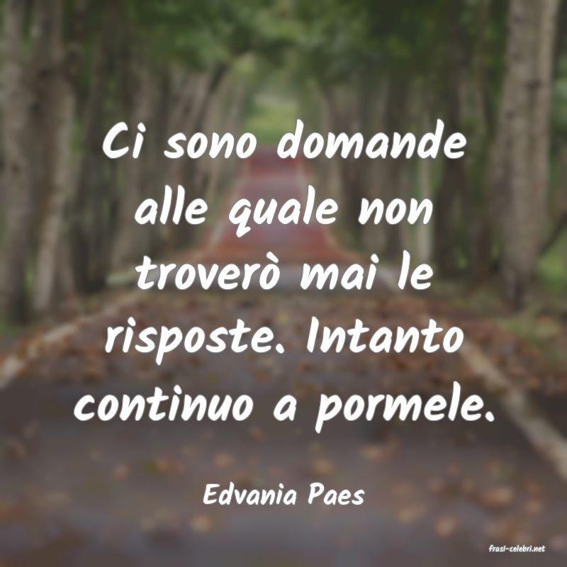 frasi di  Edvania Paes
