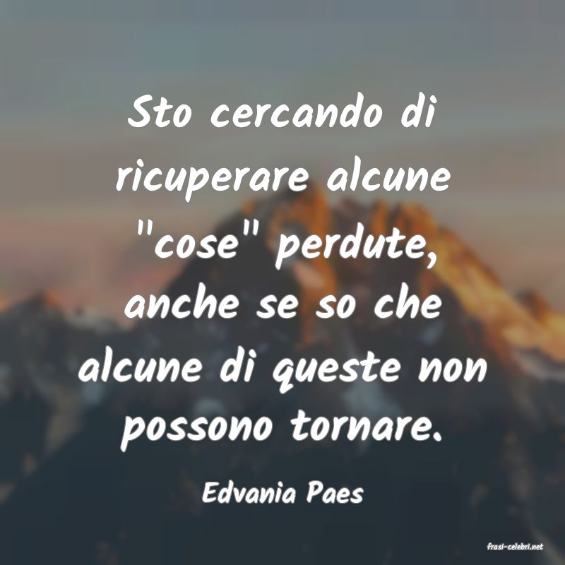 frasi di  Edvania Paes
