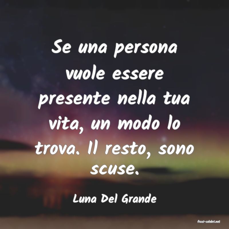 frasi di  Luna Del Grande
