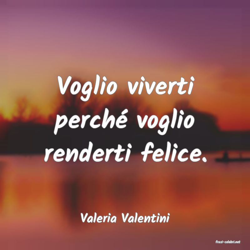 frasi di  Valeria Valentini
