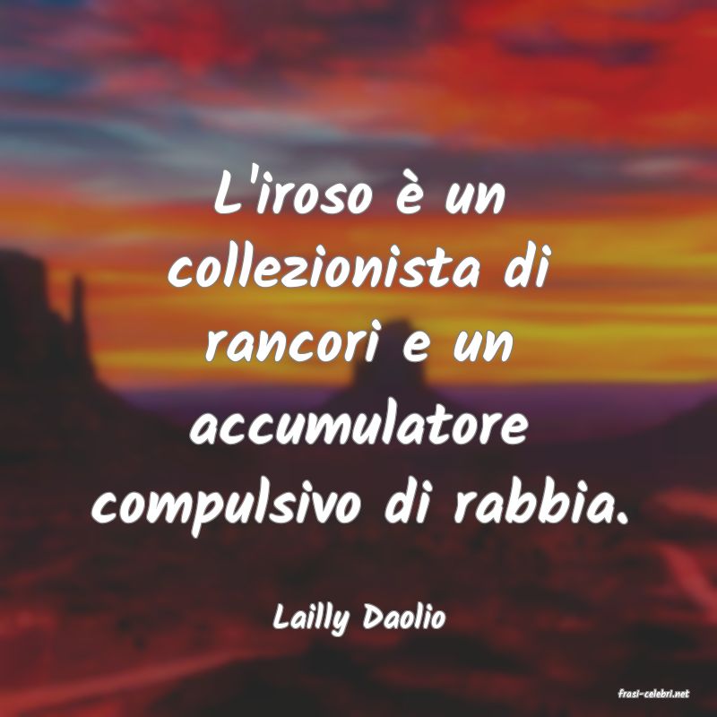 frasi di  Lailly Daolio
