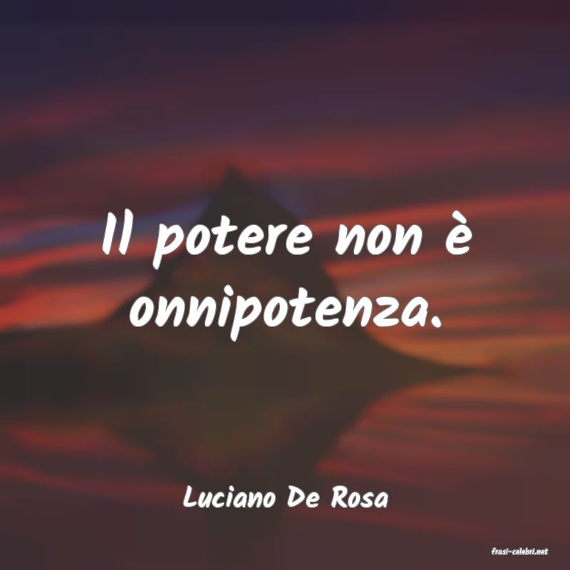 frasi di  Luciano De Rosa
