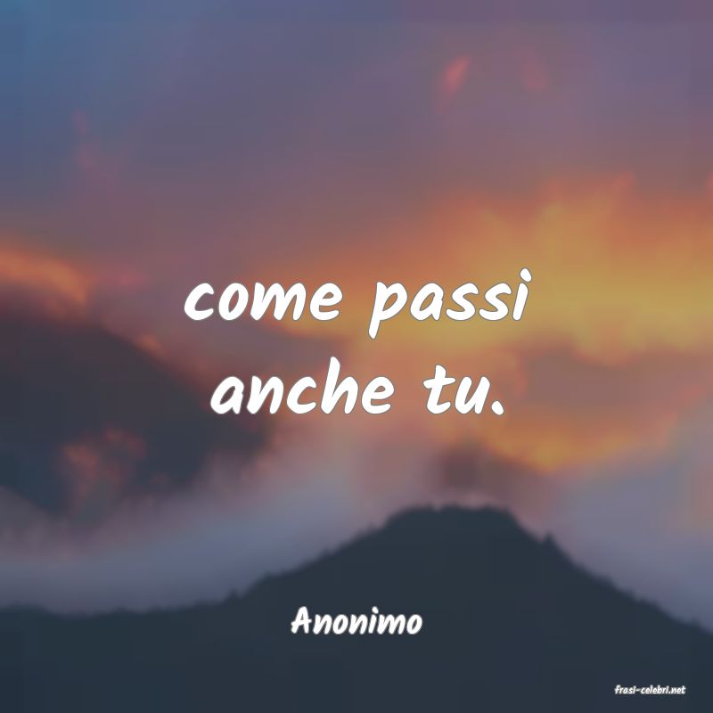frasi di  Anonimo
