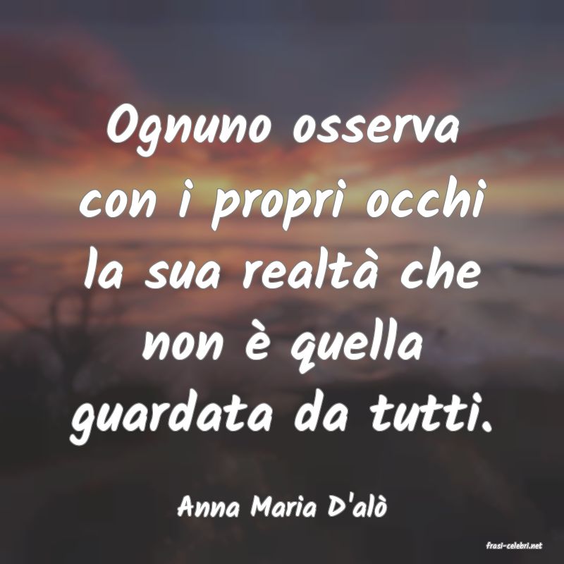 frasi di Anna Maria D'al