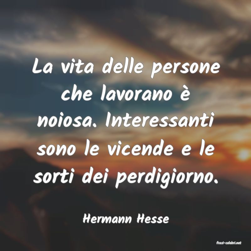 frasi di  Hermann Hesse
