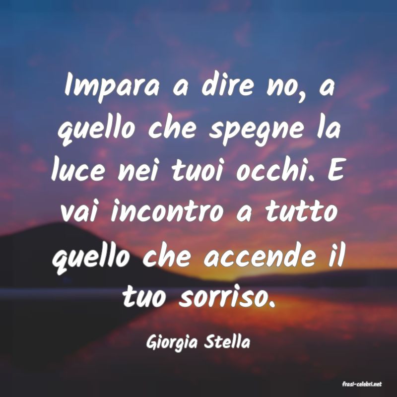 frasi di  Giorgia Stella
