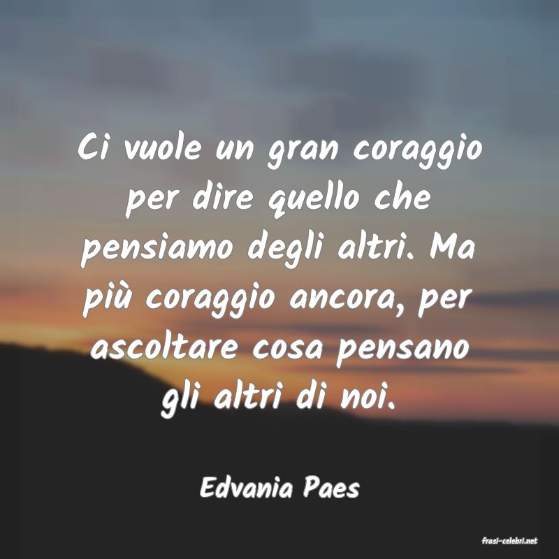 frasi di  Edvania Paes
