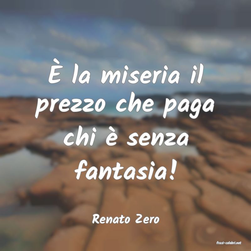 frasi di  Renato Zero
