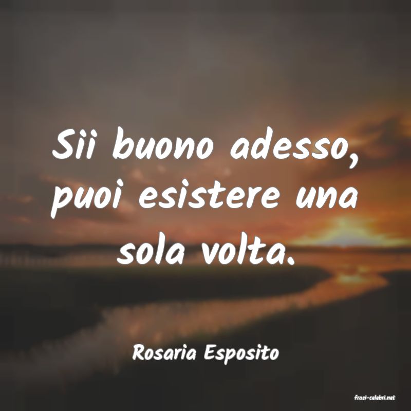 frasi di  Rosaria Esposito
