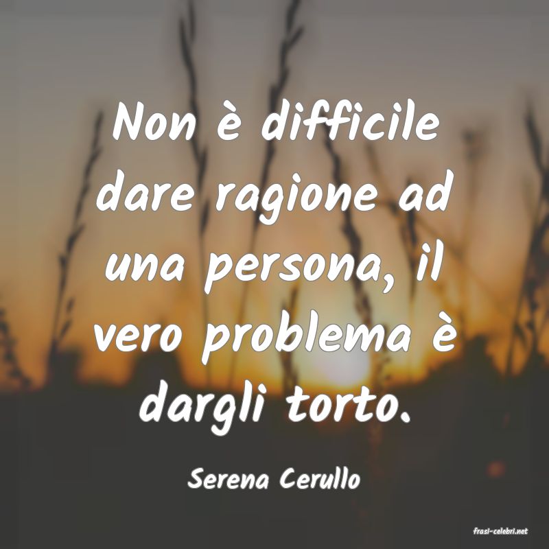frasi di  Serena Cerullo
