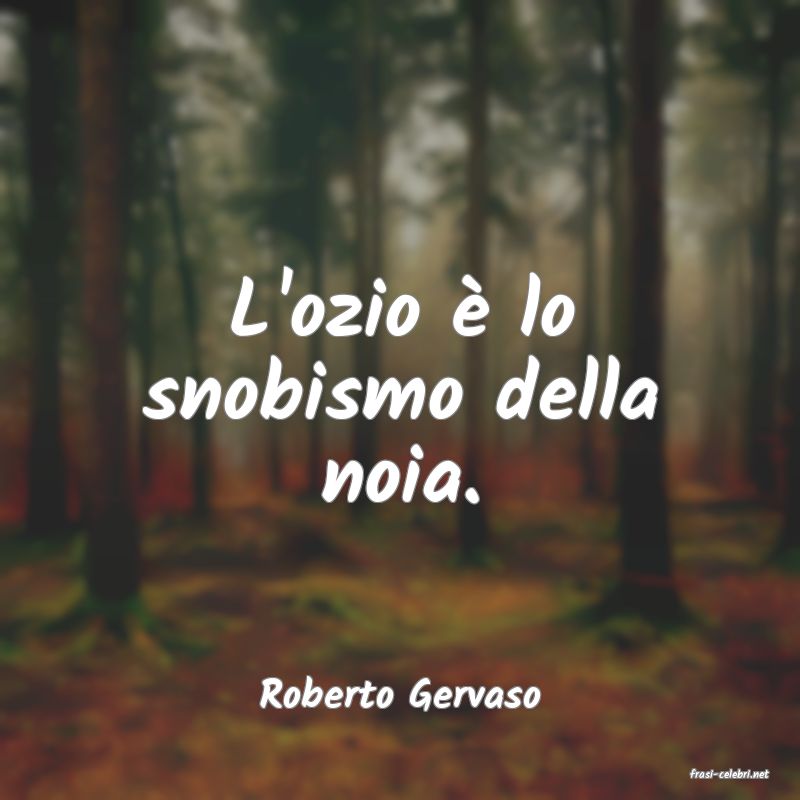 frasi di  Roberto Gervaso
