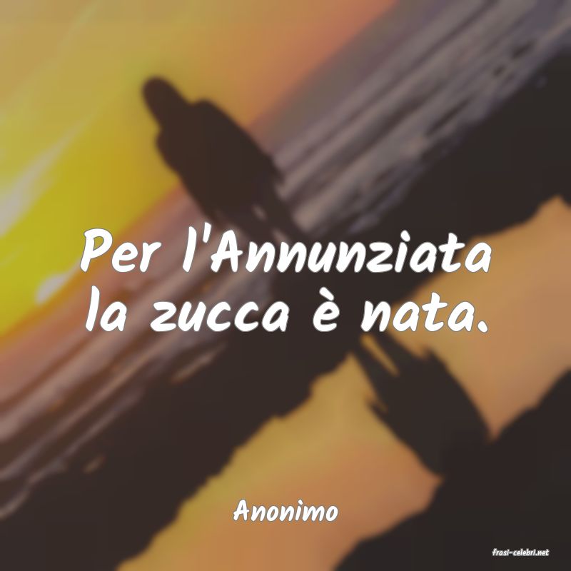 frasi di Anonimo