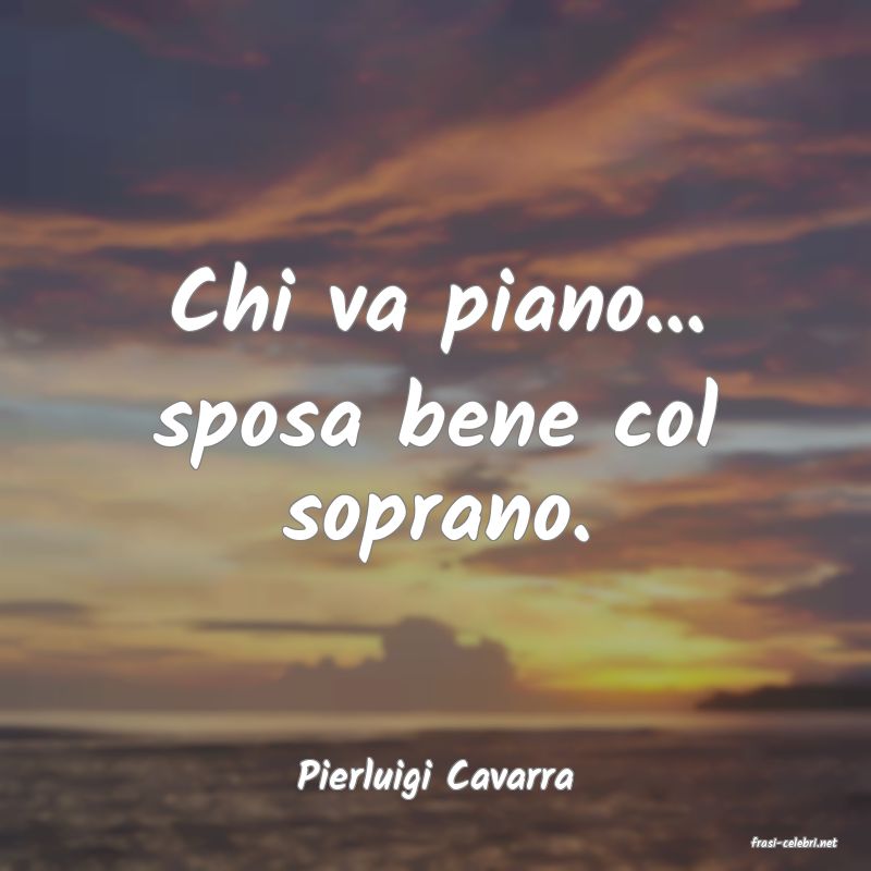 frasi di Pierluigi Cavarra