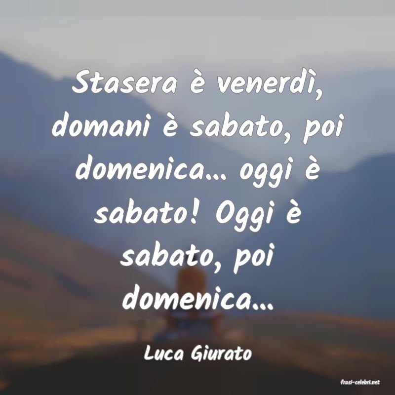 frasi di Luca Giurato