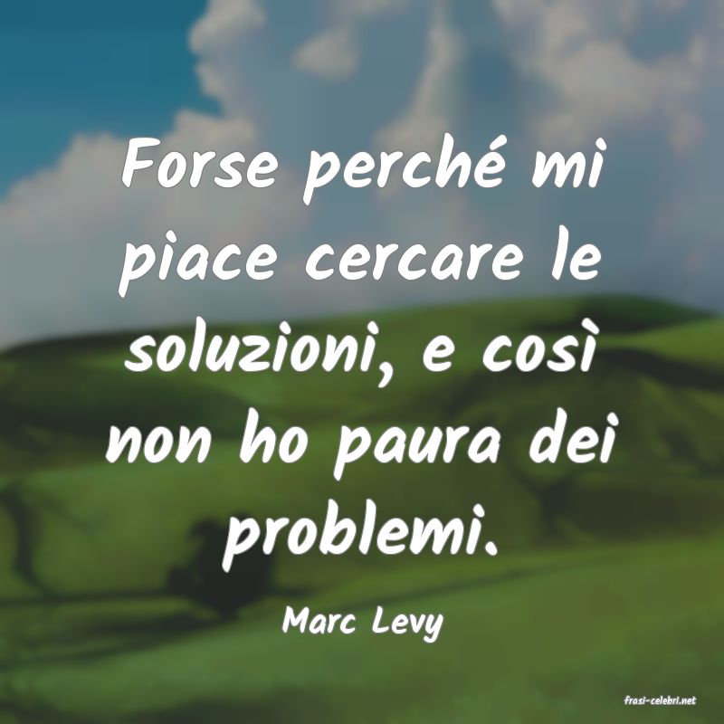 frasi di  Marc Levy
