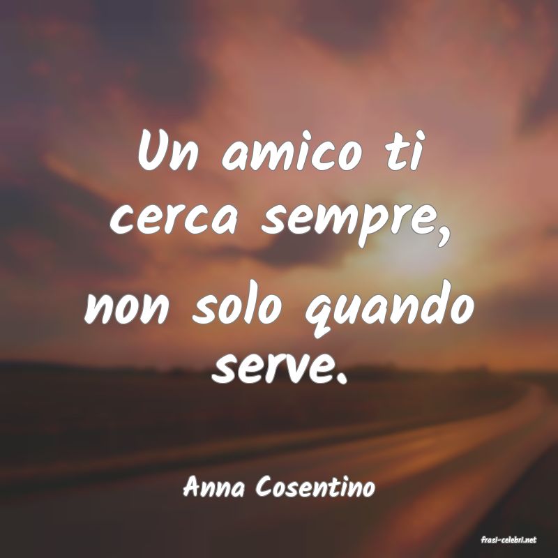 frasi di  Anna Cosentino
