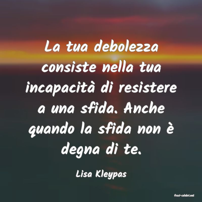 frasi di  Lisa Kleypas
