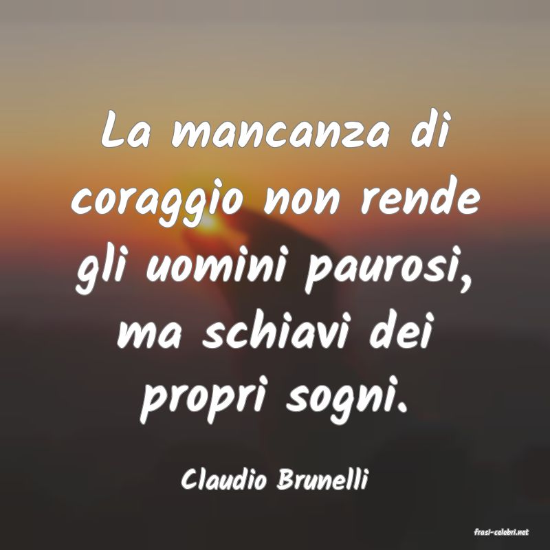 frasi di  Claudio Brunelli
