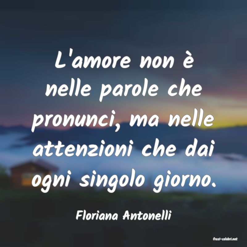 frasi di  Floriana Antonelli
