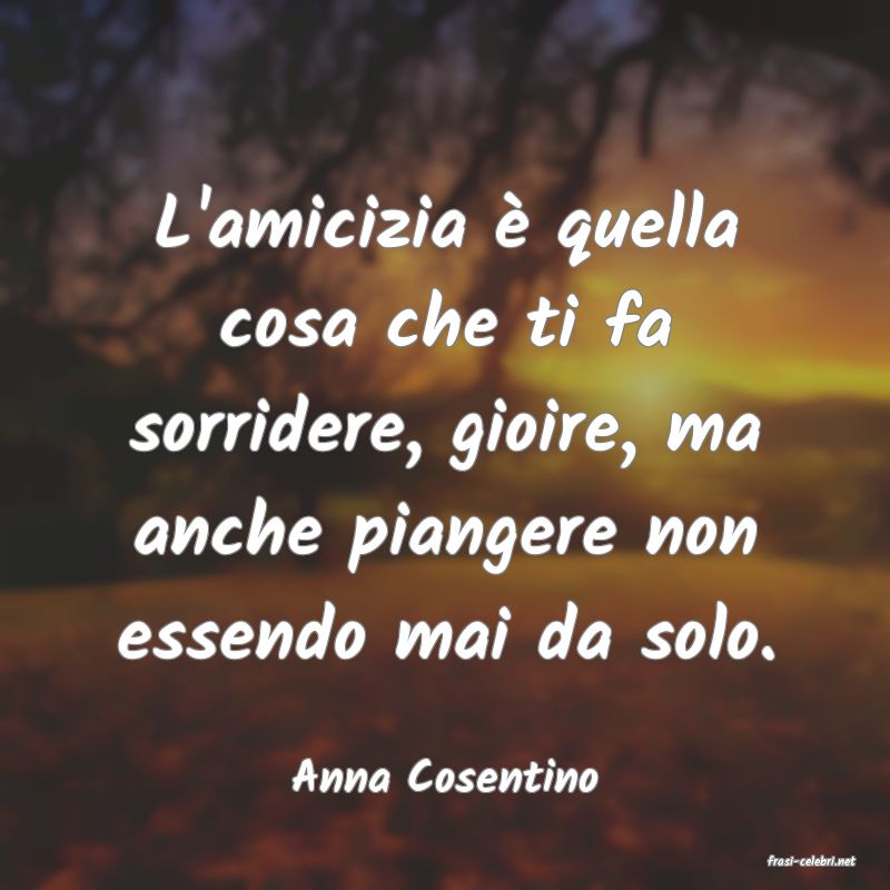 frasi di Anna Cosentino