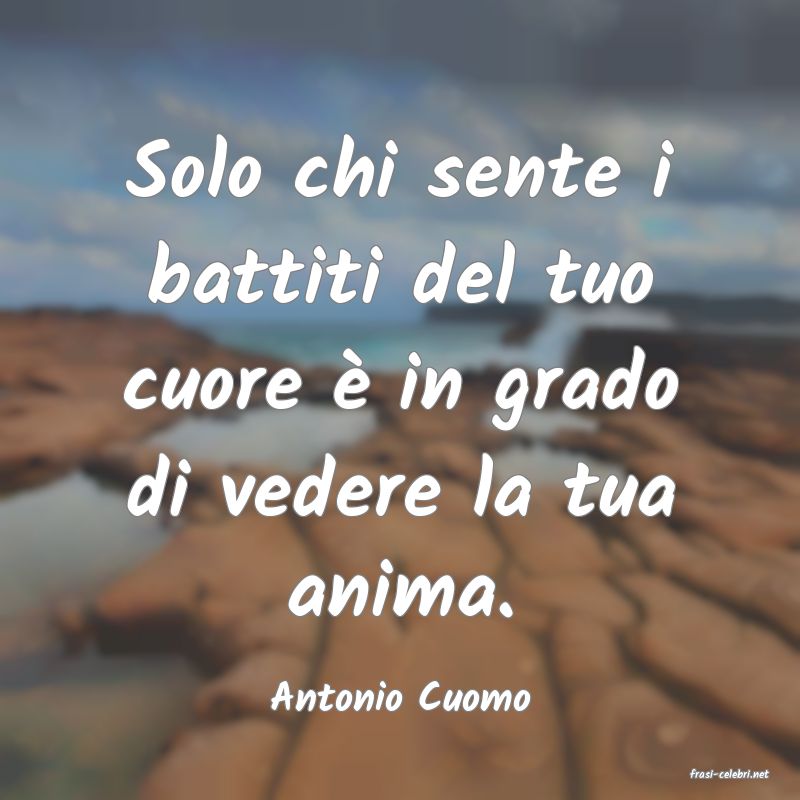 frasi di  Antonio Cuomo
