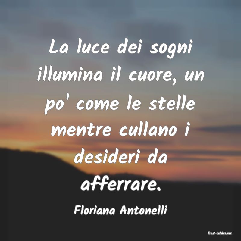 frasi di  Floriana Antonelli
