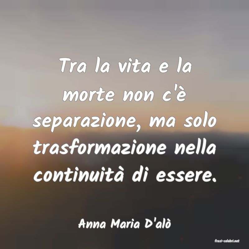 frasi di Anna Maria D'al
