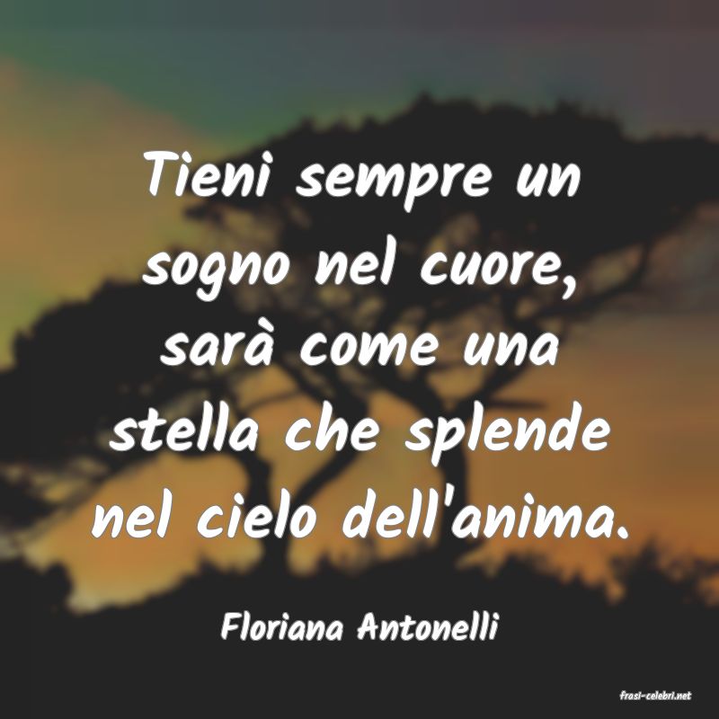 frasi di  Floriana Antonelli
