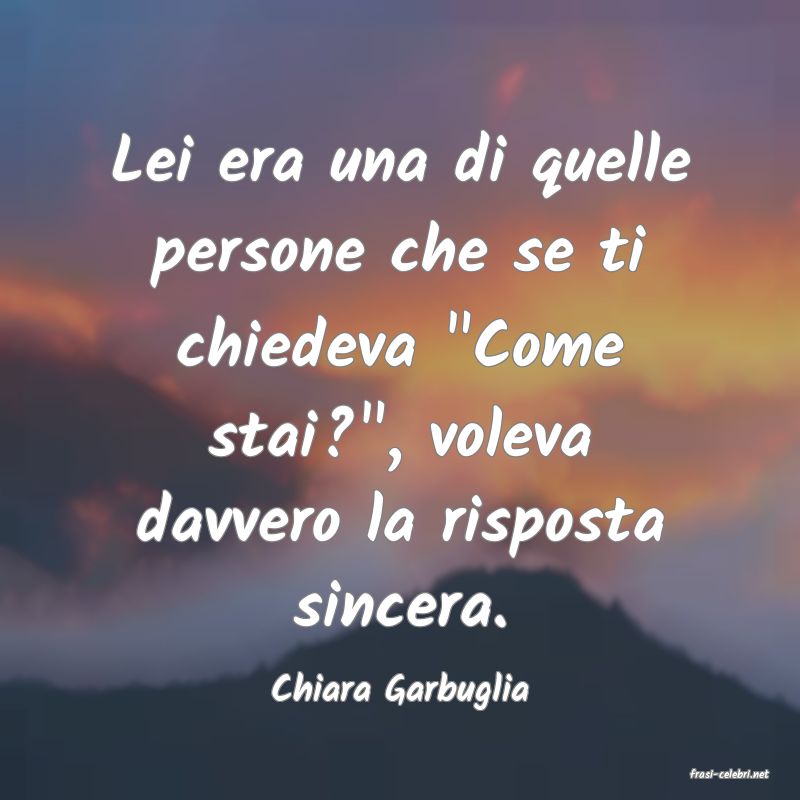 frasi di  Chiara Garbuglia
