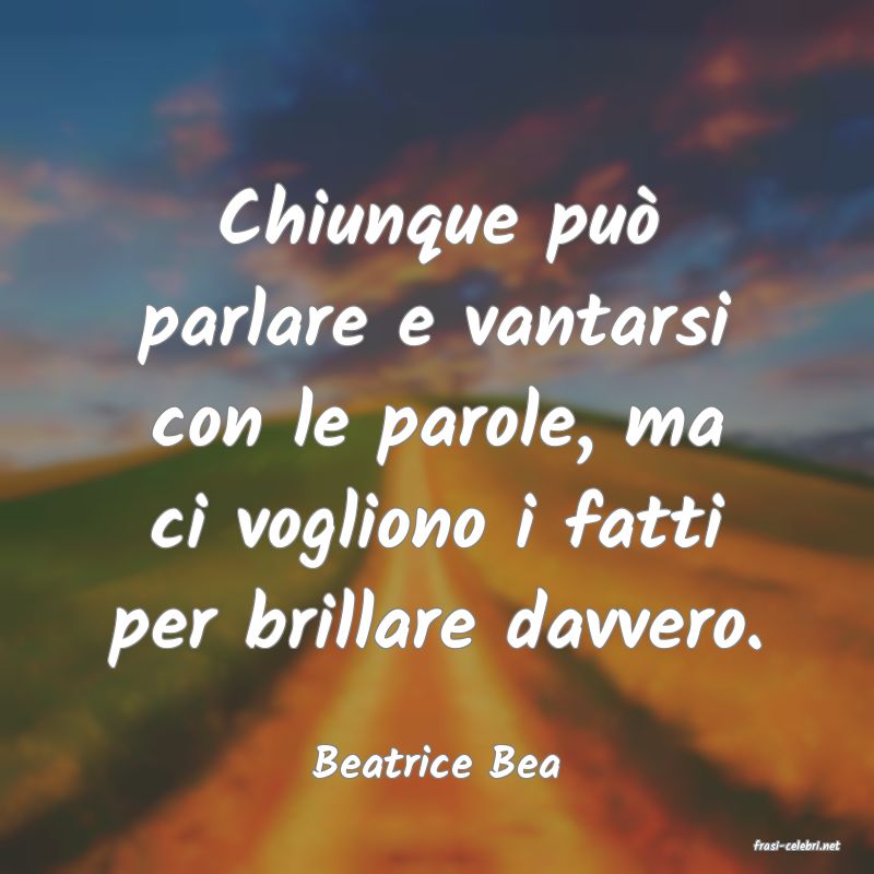 frasi di  Beatrice Bea
