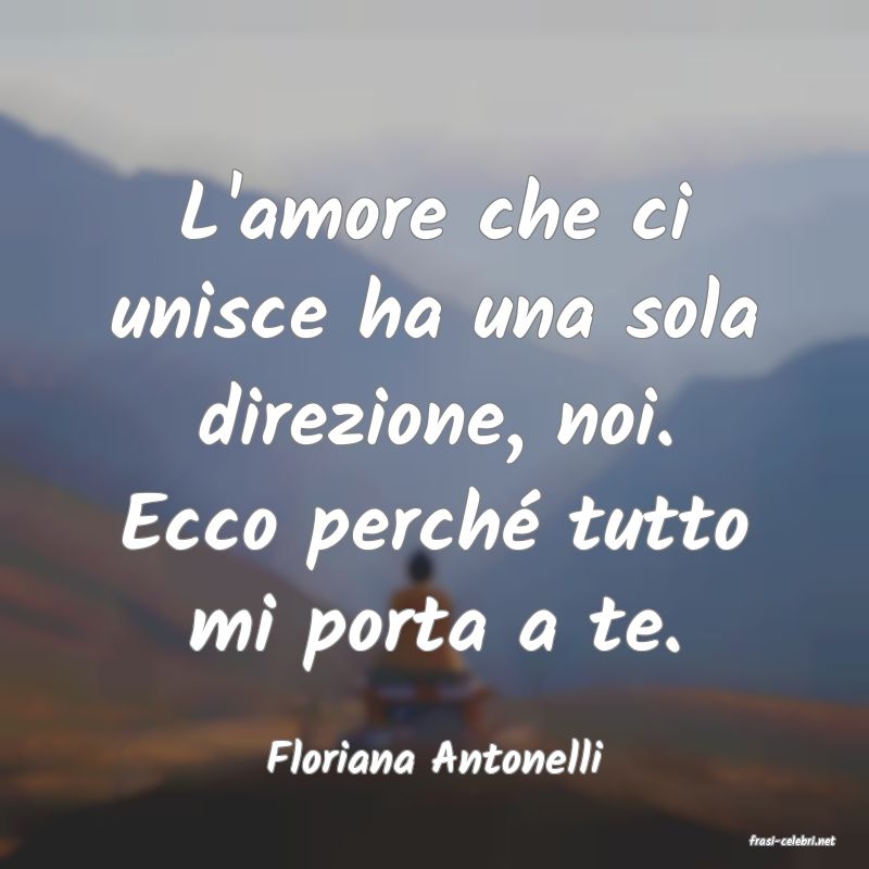 frasi di  Floriana Antonelli
