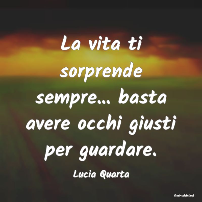 frasi di  Lucia Quarta
