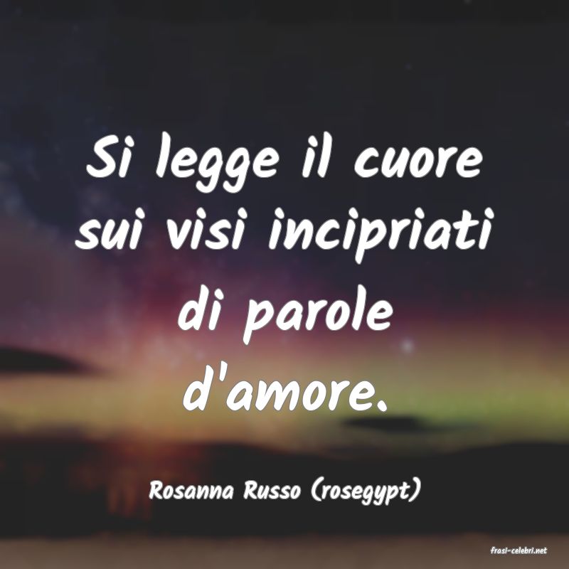 frasi di  Rosanna Russo (rosegypt)
