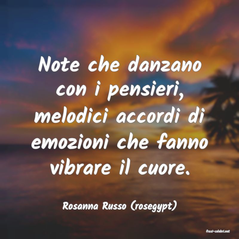 frasi di  Rosanna Russo (rosegypt)
