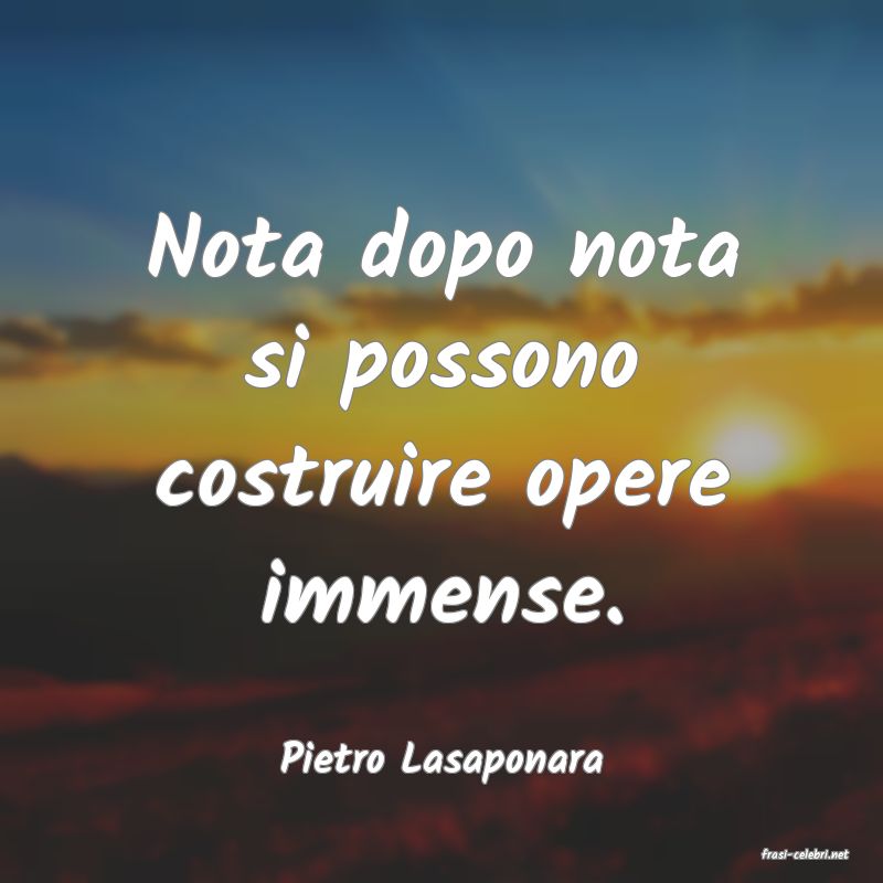 frasi di  Pietro Lasaponara
