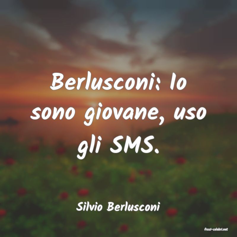 frasi di  Silvio Berlusconi
