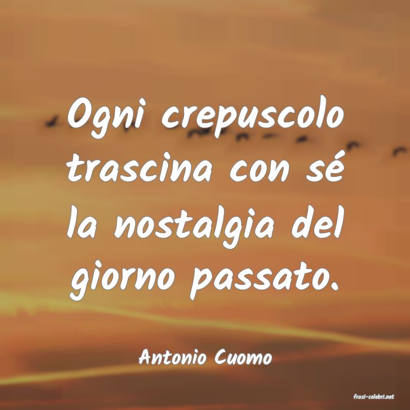 frasi di  Antonio Cuomo
