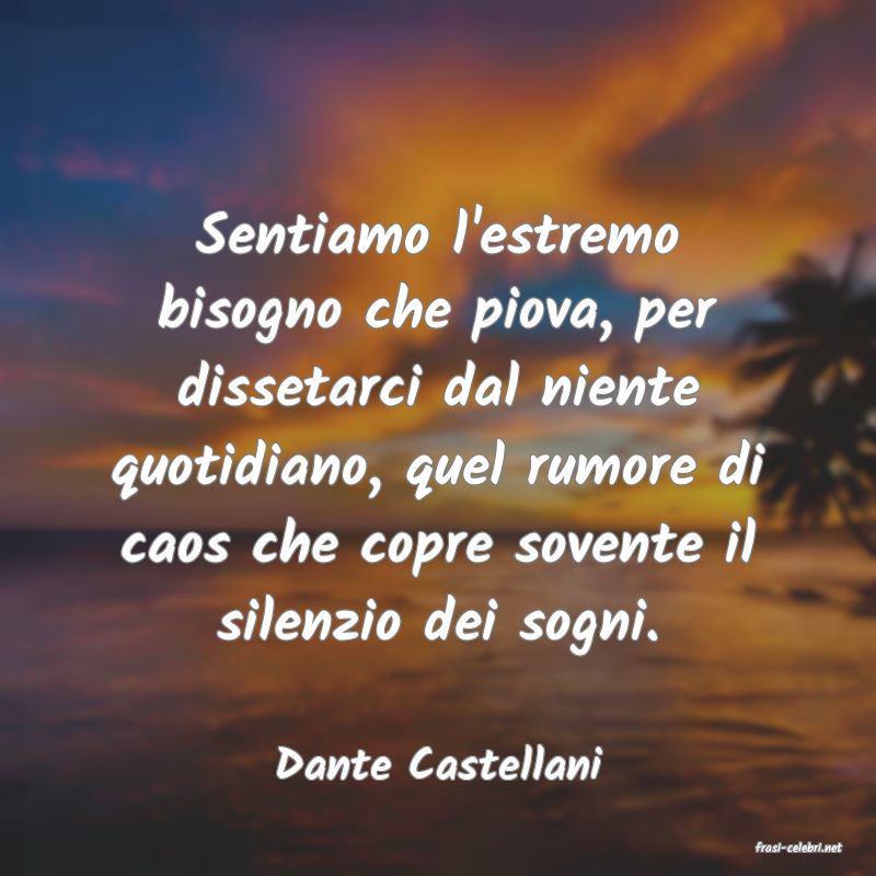 frasi di  Dante Castellani
