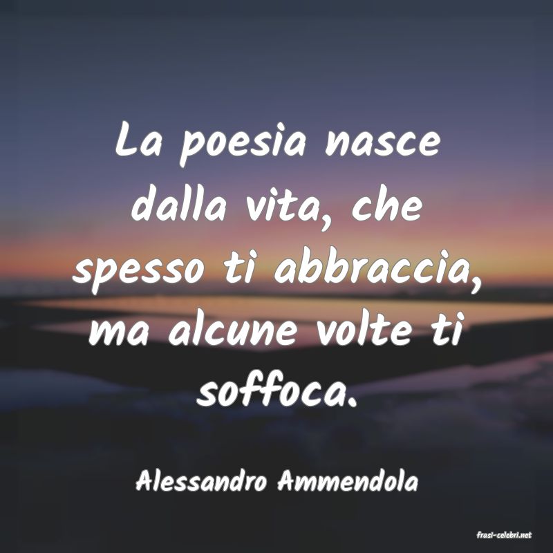 frasi di  Alessandro Ammendola
